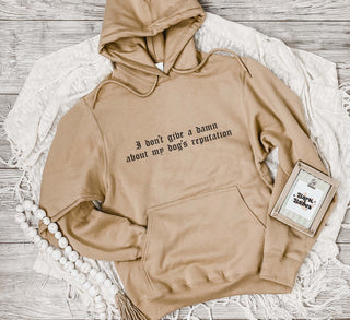 I Don't Give A Damn About My Dog's Reputation Sweatshirt Hoodie