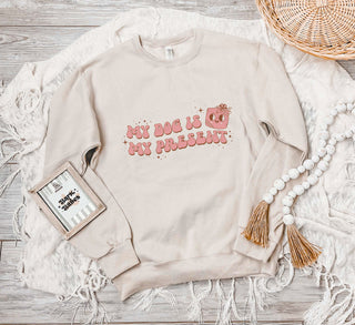 My Dog Is My Present Christmas Sweatshirt