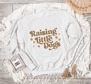 Raising Little Dogs Sweatshirt